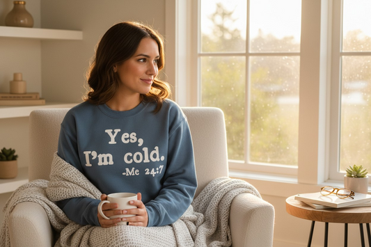 Yes,  I'm Cold Sweatshirt
